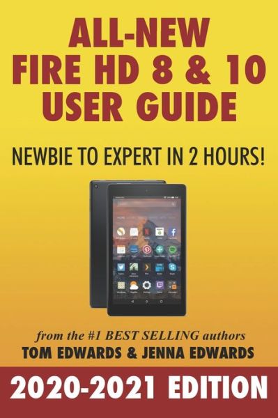 Cover for Tom Edwards · All-New Fire HD 8 &amp; 10 User Guide - Newbie to Expert in 2 Hours! (Paperback Book) (2015)