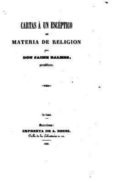 Cover for Jaime Luciano Balmes · Cartas a un esceptico en materia de religion (Pocketbok) (2016)