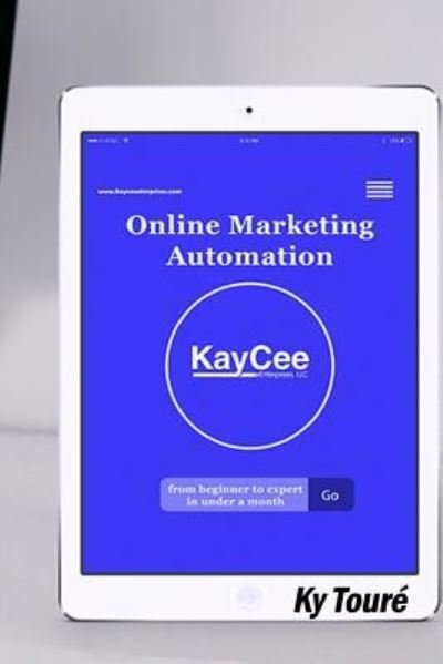 Cover for Ky Toure · Online Marketing Automation from Beginner to Expert in Under a Month (Paperback Book) (2017)
