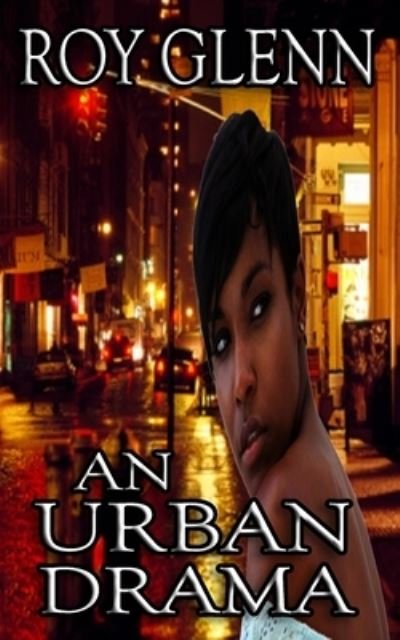 Cover for Roy Glenn · An Urban Drama (Paperback Book) (2016)