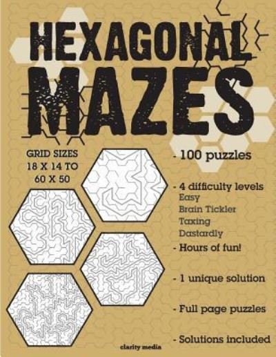 Cover for Clarity Media · Hexagonal Mazes : 100 brain-teasing mazes in 4 different sizes (Taschenbuch) (2016)