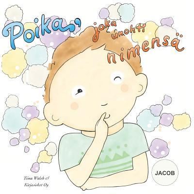 Cover for Tiina Walsh · Poika, joka unohti nimensa JACOB (Paperback Book) (2016)
