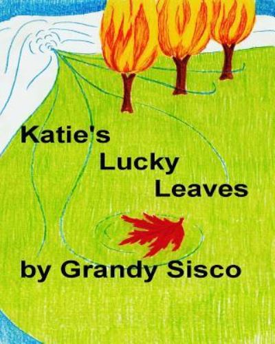 Cover for Sisco · Katie's Lucky Leaves (Taschenbuch) (2016)