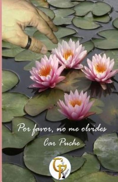 Cover for Car Puche · Por favor, no me olvides (Pocketbok) (2016)