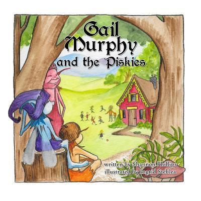 Cover for Shannon Phillips · Gail Murphy and the Piskies (Paperback Book) (2016)