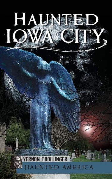 Cover for Vernon Trollinger · Haunted Iowa City (Hardcover bog) (2011)