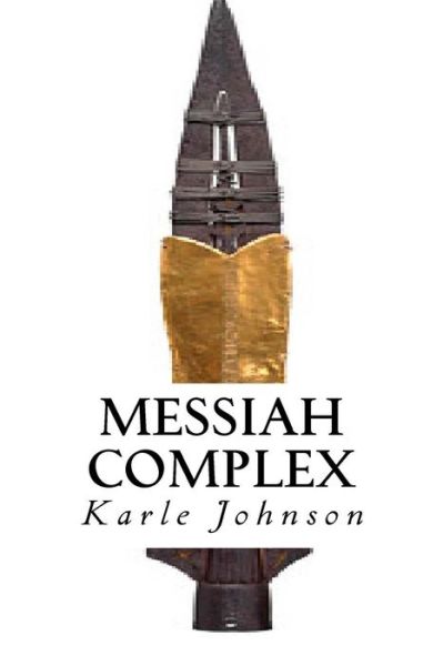 Cover for Karle Johnson · Messiah Complex (Paperback Book) (2017)