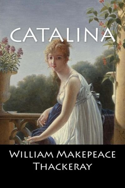 Cover for William Makepeace Thackeray · Catalina (Paperback Book) (2017)