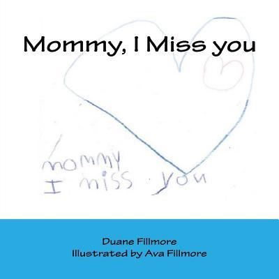 Cover for Duane Fillmore · Mommy I miss you (Paperback Book) (2017)