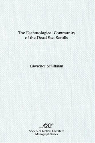 Cover for Lawrence H. Schiffman · The Eschatological Community of the Dead Sea Scrolls (Society of Biblical Literature Monograph Series) (Paperback Book) (1989)