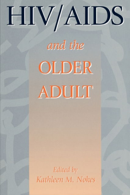 Cover for Nokes · HIV &amp; AIDS And The Older Adult (Paperback Bog) (1996)