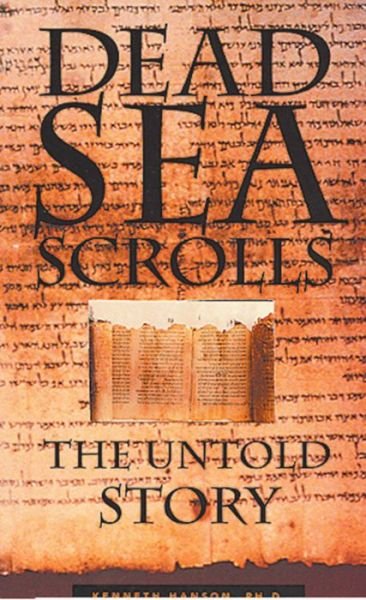 Cover for Hanson, PhD, Kenneth · Dead Sea Scrolls: The Untold Story (Taschenbuch) (1997)