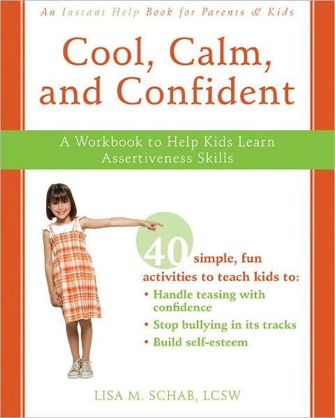 Cover for Lisa M. Schab · Cool, Calm, Confident: A Workbook to Help Kids Learn Assertiveness Skills (Paperback Book) (2009)