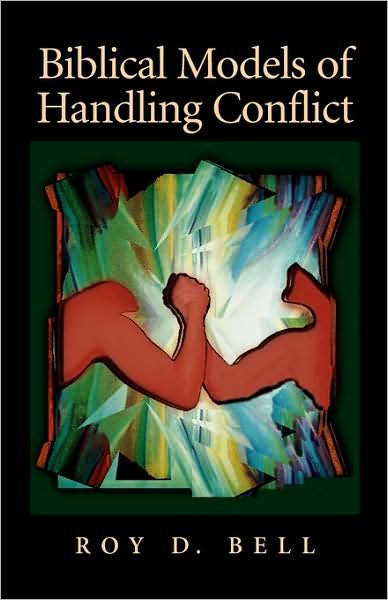 Cover for Roy D. Bell · Biblical Models of Handling Conflict (Paperback Book) (1987)