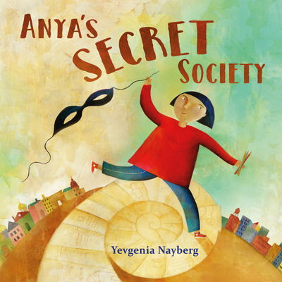 Cover for Yevgenia Nayberg · Anya's Secret Society (Hardcover Book) (2019)