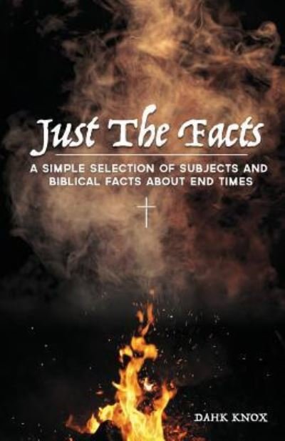 Cover for Dahk Knox · Just the Facts (Paperback Book) (2016)
