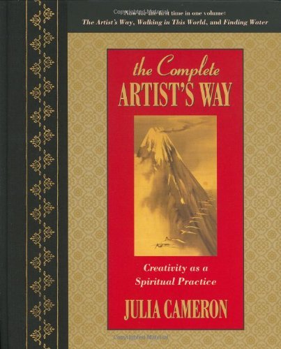 Cover for Julia Cameron · The Complete Artist's Way: Creativity As a Spiritual Practice (Inbunden Bok) [First edition] (2007)