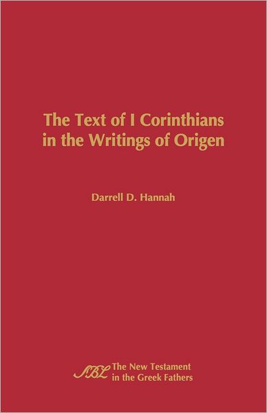 Cover for Darrell D. Hannah · The Text of 1 Corinthians in the Writings of Origen (Paperback Book) (1997)