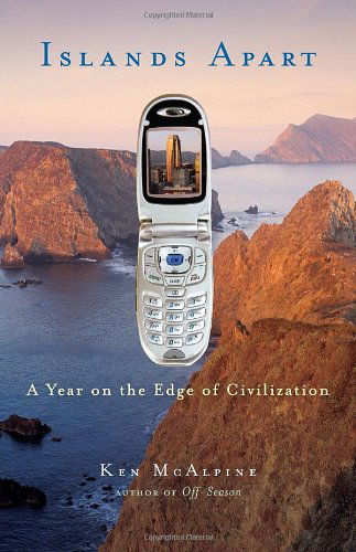 Islands Apart: a Year on the Edge of Civilization - Ken Mcalpine - Książki - Trumpeter - 9781590305300 - 14 lipca 2009