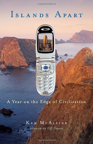 Cover for Ken Mcalpine · Islands Apart: a Year on the Edge of Civilization (Paperback Book) [Original edition] (2009)