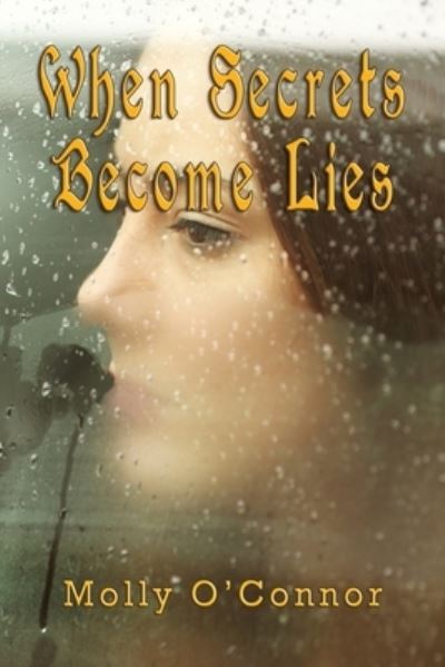 Cover for Molly O'Connor · When Secrets become Lies (Pocketbok) (2020)