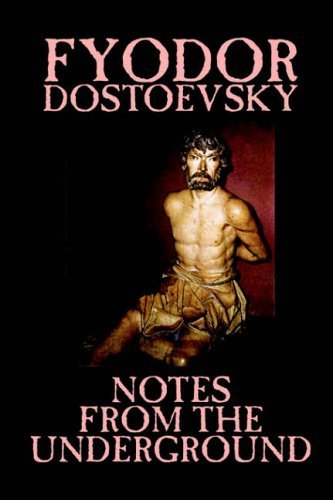 Notes from the Underground - Fyodor Dostoyevsky - Kirjat - Wildside Press - 9781592244300 - maanantai 1. syyskuuta 2003