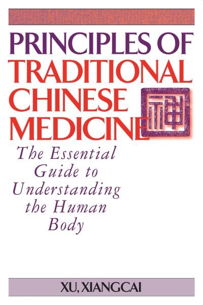 Cover for Xu Xiangcai · Principles of Traditional Chinese Medicine: The Essential Guide to Understanding the Human Body - Practical TCM (Hardcover bog) (2024)