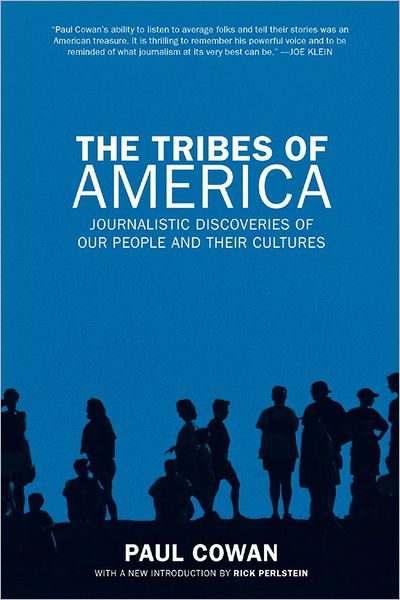 Cover for Paul Cowan · The Tribes of America: Journalistic Discoveries of Our People and Their Cultures (Paperback Book) (2008)