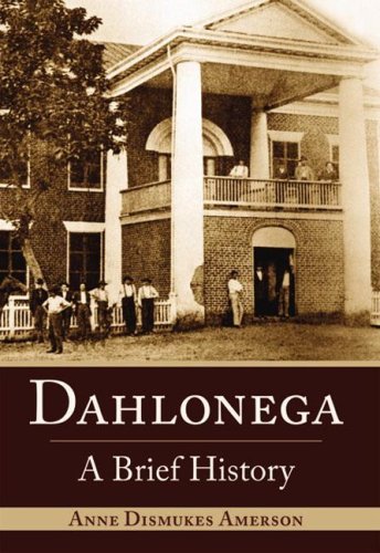Cover for Anne Amerson · Dahlonega: a Brief History (Paperback Book) [First edition] (2006)