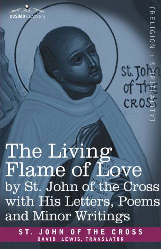 Cover for Saint John of the Cross · The Living Flame of Love by St. John of the Cross with His Letters, Poems, and Minor Writings (Hardcover Book) (2007)