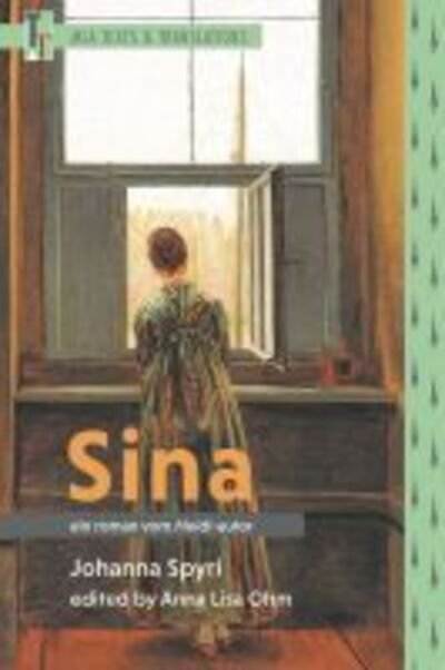 Cover for Johanna Spyri · Sina: Ein Roman vom Heidi-Autor - Texts and Translations (Paperback Book) (2019)