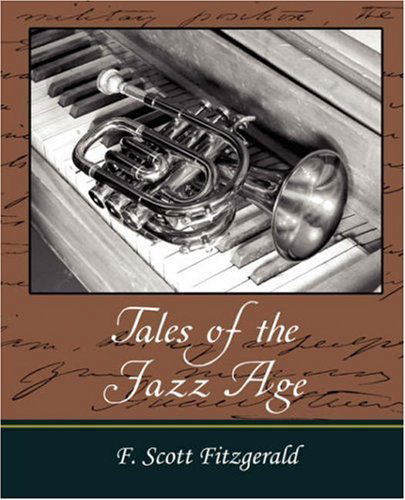 Tales of the Jazz Age - F. Scott Fitzgerald - Books - Book Jungle - 9781604242300 - September 27, 2007