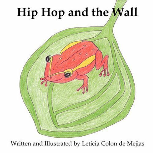 Cover for Leticia Colon de Mejias · Hip Hop and the Wall (Paperback Book) (2008)