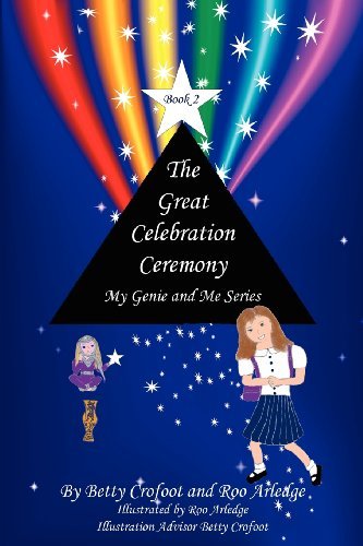 The Great Celebration Ceremony - My Genie and Me Series Book 2 - Roo Arledge - Livros - E-BookTime, LLC - 9781608624300 - 18 de setembro de 2012