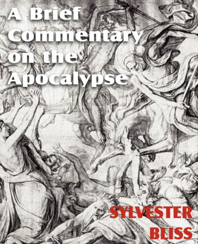 Cover for Sylvester Bliss · A Brief Commentary on the Apocalypse (Paperback Book) (2012)