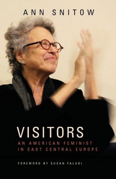 Cover for Ann Snitow · Visitors: An American Feminist in East Central Europe (Paperback Book) (2020)