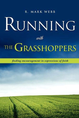 Cover for R. Mark Webb · Running with the Grasshoppers (Paperback Book) (2011)