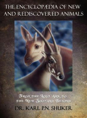 The Encyclopaedia of New and Rediscovered Animals - Karl P. N. Shuker - Books - Coachwhip Publications - 9781616461300 - August 27, 2012