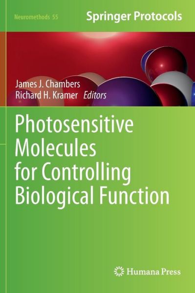 Cover for James J Chambers · Photosensitive Molecules for Controlling Biological Function - Neuromethods (Hardcover Book) (2011)
