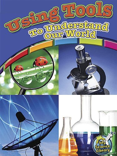 Cover for Kelli Hicks · Using Tools to Understand Our World (My Science Library) (Paperback Book) (2012)