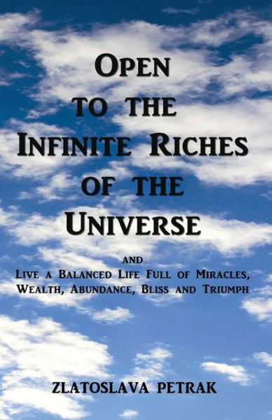 Cover for Zlatoslava Petrak · Open to the Infinite Riches of the Universe (Paperback Book) (2013)