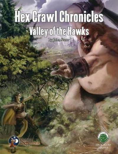 Hex Crawl Chronicles 1 : Valley of the Hawks - Swords & Wizardry - John M Stater - Books - Frog God Games - 9781622835300 - June 1, 2018