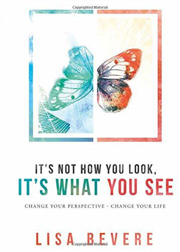 Cover for Lisa Bevere · Its Not How You Look Its What You See (Hardcover Book) (2014)