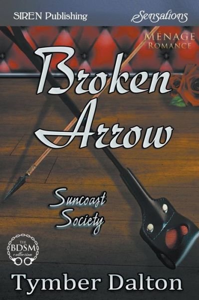 Cover for Tymber Dalton · Broken Arrow [suncoast Society] (Siren Publishing Sensations) (Pocketbok) (2015)