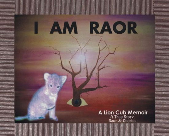 Cover for Raor and Charlie · I Am Raor (Innbunden bok) (2019)