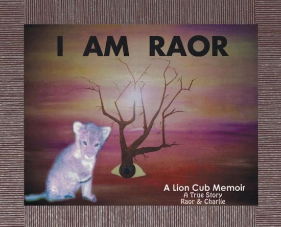 Cover for Raor and Charlie · I Am Raor (Inbunden Bok) (2019)