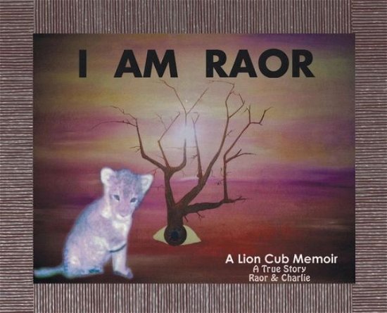 Cover for Raor and Charlie · I Am Raor (Hardcover bog) (2019)