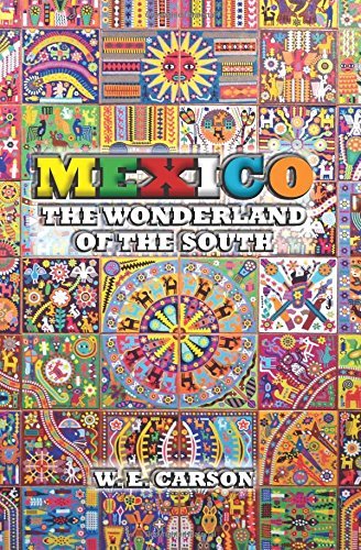 Cover for W. E. Carson · Mexico: the Wonderland of the South (Pocketbok) (2014)