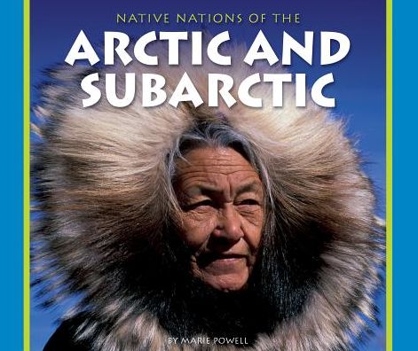 Cover for Marie Powell · Native Nations of the Arctic and Subarctic (Hardcover Book) (2015)