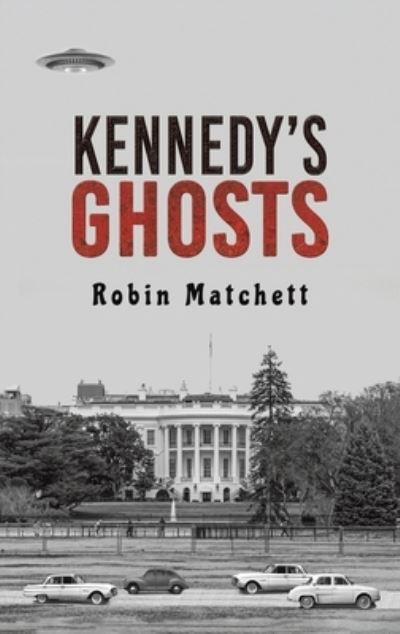 Cover for Robin Matchett · Kennedy’s Ghosts (Hardcover Book) (2023)